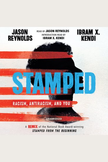 Stamped: Racism Antiracism and You - A Remix of the National Book Award-winning Stamped from the Beginning - cover