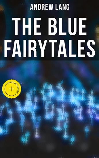 The Blue Fairytales - Enriched edition The Enchanted Tales of Fantastic & Magical Adventures - cover