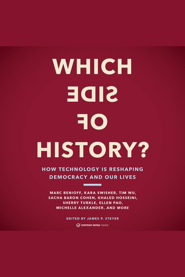 Which Side of History? - How Technology Is Reshaping Our Democracy and Our Lives - cover