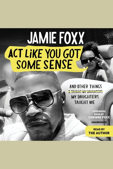 Act Like You Got Some Sense - And Other Things My Daughters Taught Me - cover