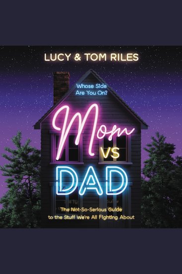 Mom vs Dad - The Not-So-Serious Guide to the Stuff We're All Fighting About - cover