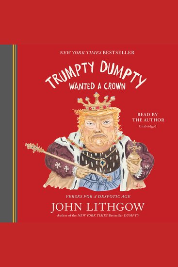 Trumpty Dumpty Wanted a Crown - Verses for a Despotic Age - cover