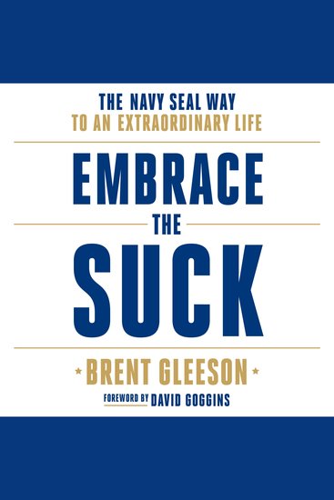 Embrace the Suck - The Navy SEAL Way to an Extraordinary Life - cover