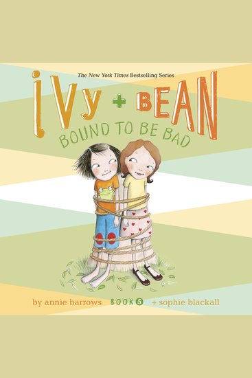 Ivy & Bean Bound to Be Bad (Book 5) - cover