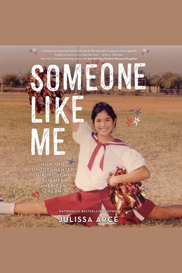 Someone Like Me - How One Undocumented Girl Fought for Her American Dream - cover