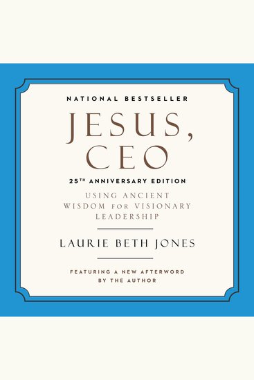 Jesus CEO (25th Anniversary Edition) - Using Ancient Wisdom for Visionary Leadership - cover