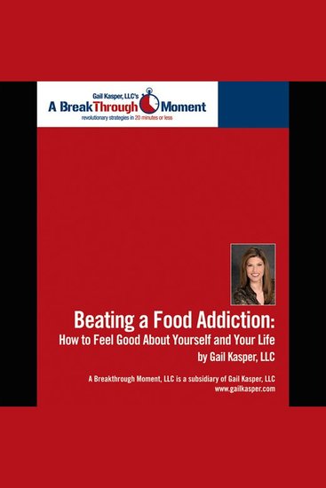 Beating a Food Addiction - How to Feel Good About Yourself and Your Life - cover