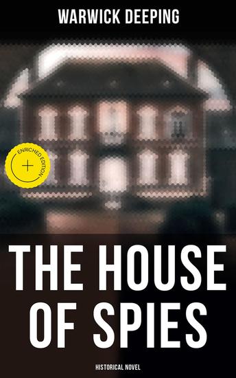 The House of Spies (Historical Novel) - Enriched edition Historical Thriller - cover