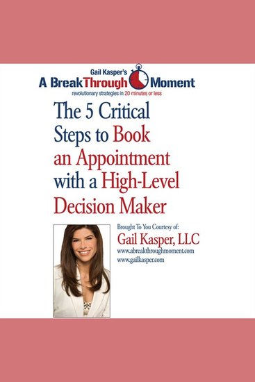 The 5 Critical Steps to Book an Appointment with a High Level Decision Maker - cover