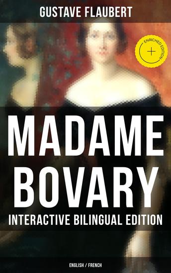 Madame Bovary - Interactive Bilingual Edition (English French) - Enriched edition A Classic of French Literature - cover
