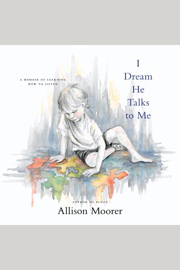 I Dream He Talks to Me - A Memoir of Learning How to Listen - cover