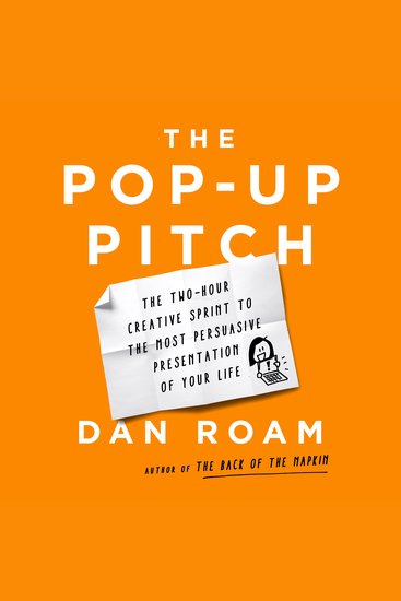 The Pop-up Pitch - The Two-Hour Creative Sprint to the Most Persuasive Presentation of Your Life - cover