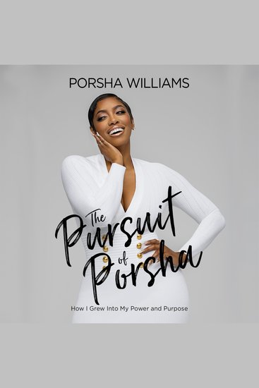 The Pursuit of Porsha - How I Grew Into My Power and Purpose - cover