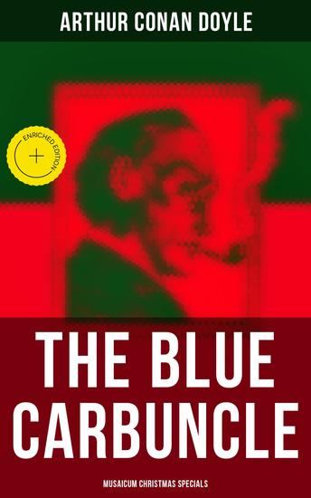 The Blue Carbuncle (Musaicum Christmas Specials) - Enriched edition Sherlock's Christmas Case (Including the 50+ Other Sherlock Holmes Adventures) - cover