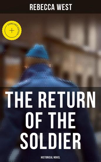 The Return of the Soldier (Historical Novel) - Enriched edition - cover