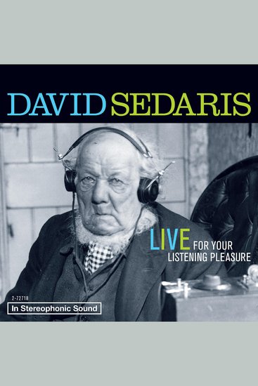 David Sedaris: Live For Your Listening Pleasure - cover