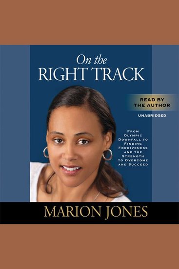 On the Right Track - From Olympic Downfall to Finding Forgiveness and the Strength to Overcome and Succeed - cover