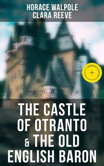 The Castle of Otranto & The Old English Baron - Enriched edition 2 Novels - cover