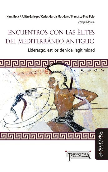 Encuentros con las élites del Mediterráneo antiguo - Liderazgo estilos de vida letigimidad - cover