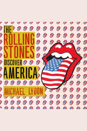 The Rolling Stones Discover America - Exclusive Inside Story of Their American Tour - cover