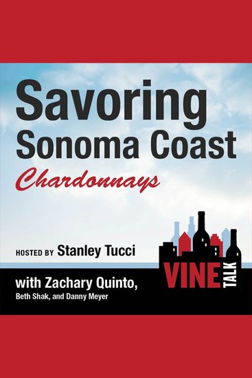 Savoring Sonoma Coast Chardonnays - Vine Talk Episode 112 - cover