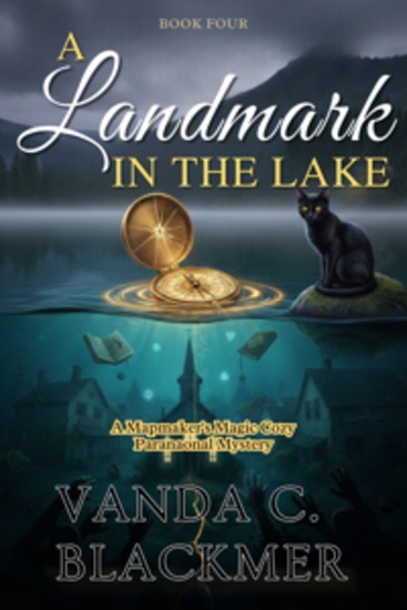 A Landmark in the Lake - A Mapmaker's Magic Cozy Paranormal Mystery - cover