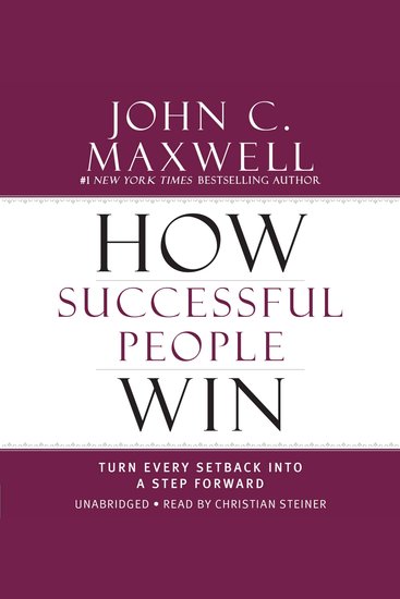 How Successful People Win - Turn Every Setback into a Step Forward - cover