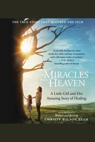Miracles from Heaven - A Little Girl Her Journey to Heaven and Her Amazing Story of Healing - cover
