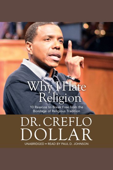 Why I Hate Religion - 10 Reasons to Break Free from the Bondage of Religious Tradition - cover