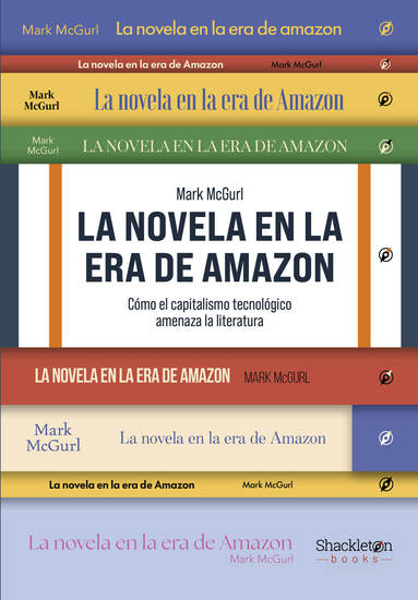 La novela en la era de Amazon - Cómo el capitalismo tecnológico amenaza la literatura - cover