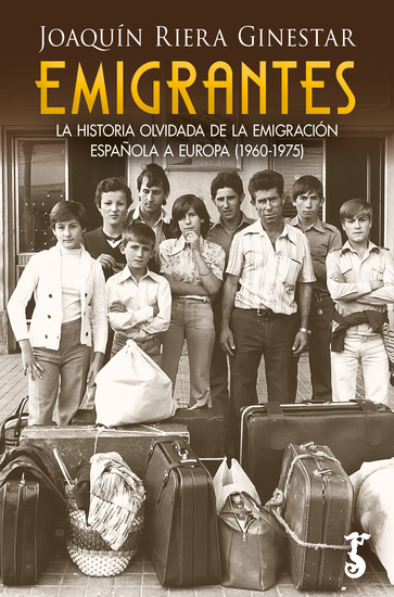 Emigrantes - La historia olvidada de la emigración española a Europa (1960-1975 - cover