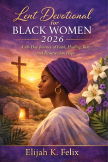 Lent Devotional for Black Women 2026 - A 40-Day Journey of Faith Healing Rest and Resurrection Hope - cover