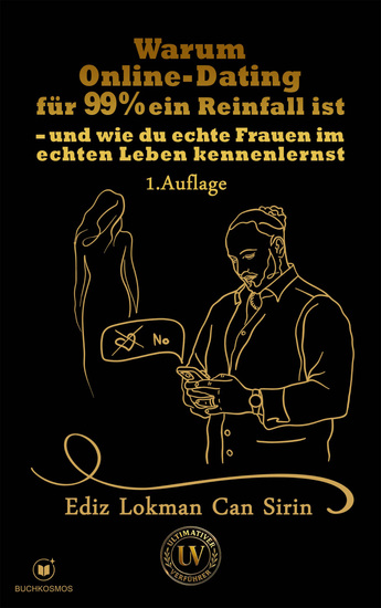 Warum Online-Dating für 99 % ein Reinfall ist - und wie du echte Frauen im echten Leben kennenlernst - cover