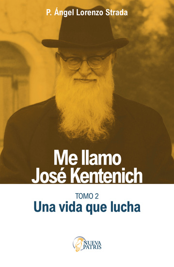 Me llamo José Kentenich Tomo 2 - Una vida que lucha - cover