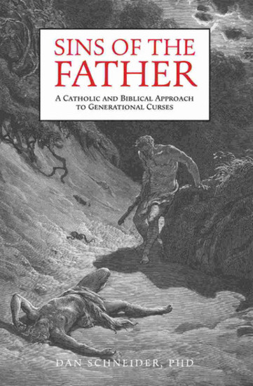 Sins of the Father: A Catholic and Biblical Approach to Generational Curses - cover