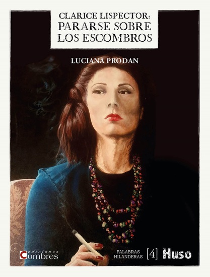 Clarice Lispector: - Pararse sobre los escombros - cover