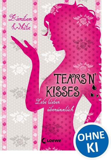 Lebe lieber übersinnlich (Band 3) - Tears 'n' Kisses - cover