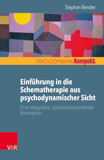 Einführung in die Schematherapie aus psychodynamischer Sicht - Eine integrative schulenübergreifende Konzeption - cover