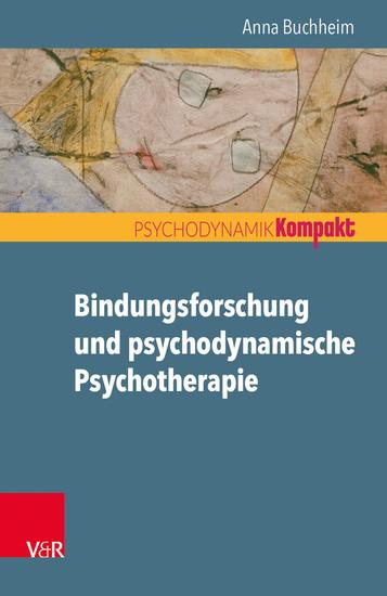 Bindungsforschung und psychodynamische Psychotherapie - cover