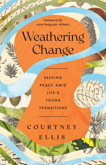 Weathering Change - Seeking Peace Amid Life's Tough Transitions - cover