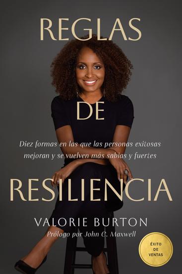 Reglas de resiliencia - Diez formas en las que las personas exitosas mejoran y se vuelven más sabias y fuertes - cover