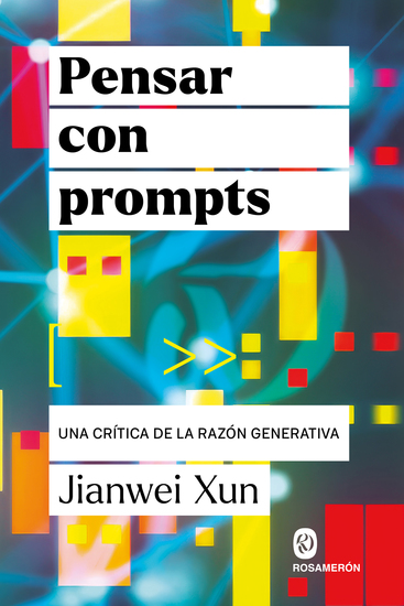Pensar con propmts - Una crítica de la razón generativa - cover