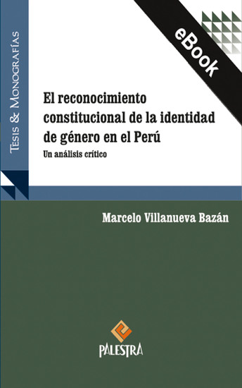 El reconocimiento constitucional de la identidad de género en el Perú - Un análisis crítico - cover