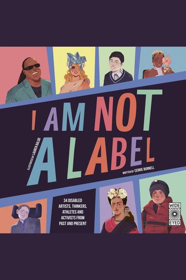 I Am Not a Label - 34 disabled artists thinkers athletes and activists from past and present - cover