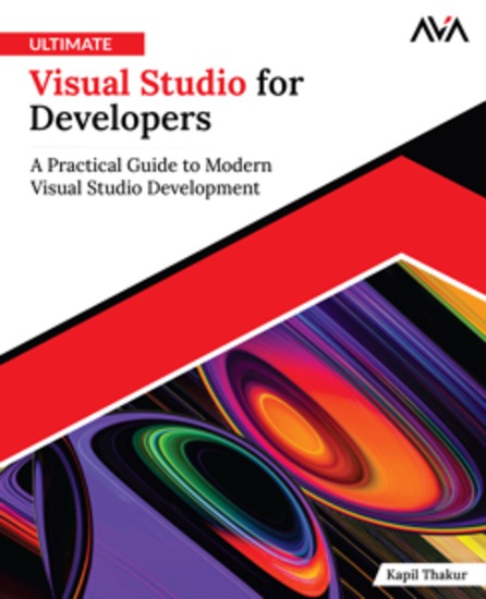 Ultimate Visual Studio for Developers - A Practical Guide to Modern Visual Studio Development - cover