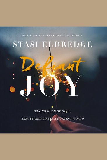 Defiant Joy - Taking Hold of Hope Beauty and Life in a Hurting World - cover