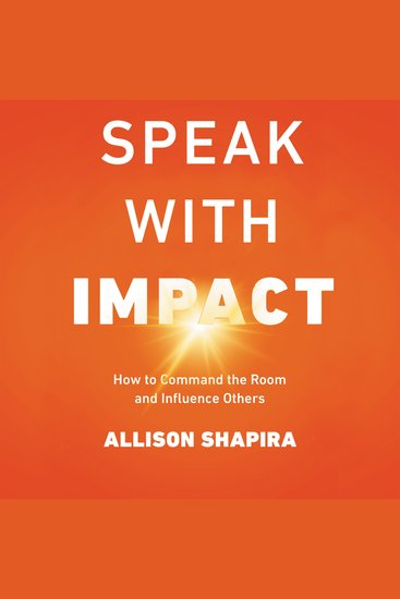 Speak with Impact - How to Command the Room and Influence Others - cover