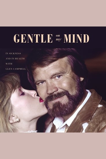 Gentle on My Mind - In Sickness and in Health with Glen Campbell - cover