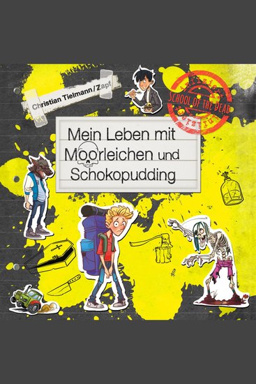 School of the dead 4: Mein Leben mit Moorleichen und Schokopudding - cover