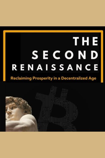The Second Renaissance - Reclaiming Prosperity in a Decentralized Age - cover